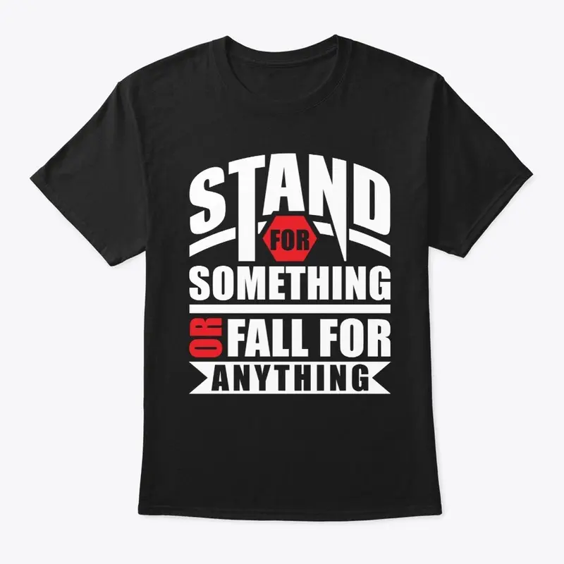 Stand for Something or Fall for Anything