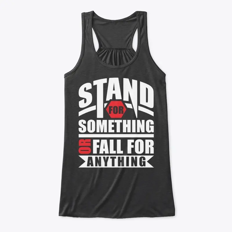 Stand for Something or Fall for Anything