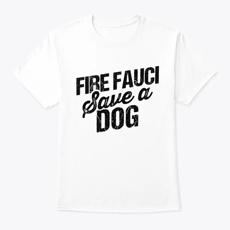 Fire Fauci Save a Dog