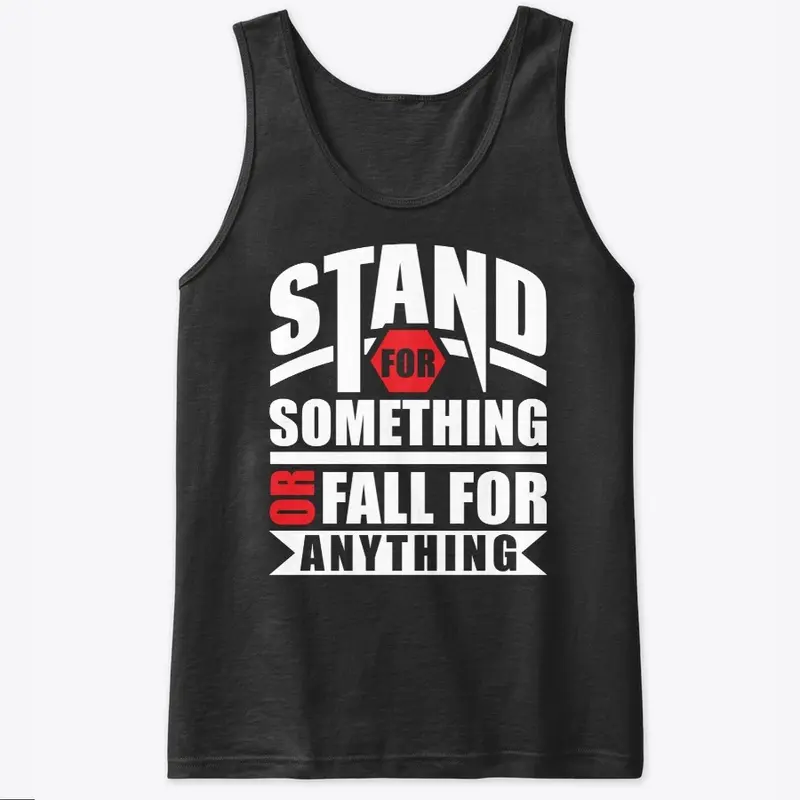 Stand for Something or Fall for Anything