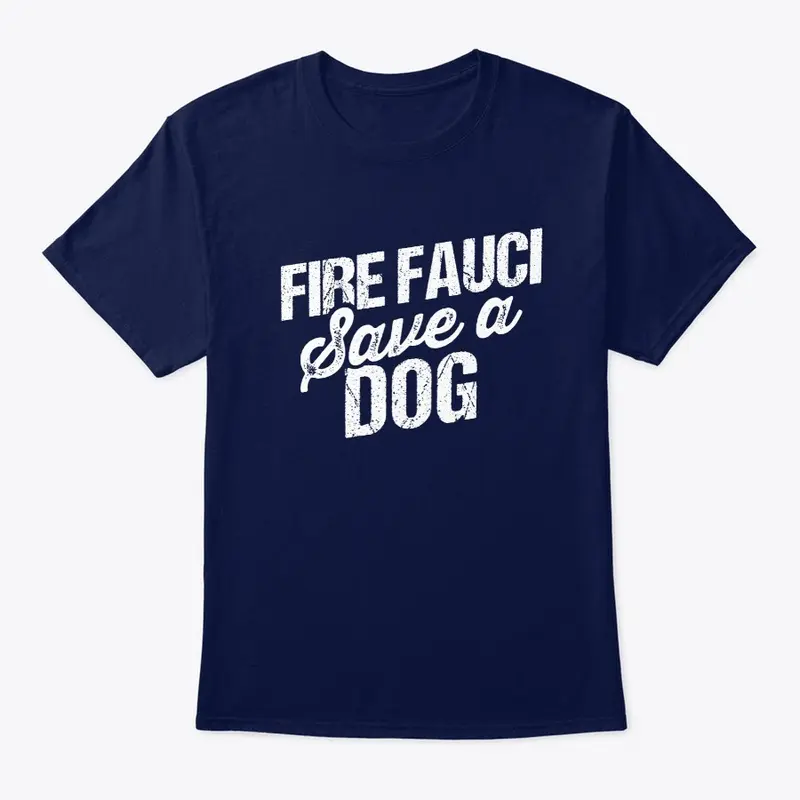 Fire Fauci Save a Dog