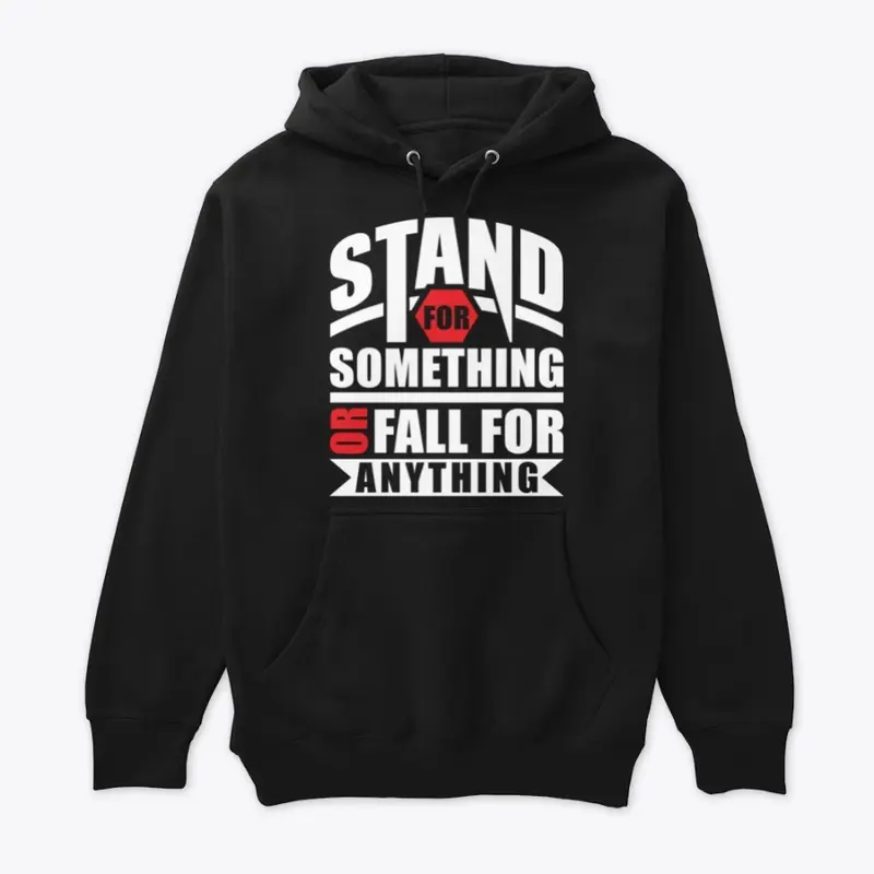 Stand for Something or Fall for Anything