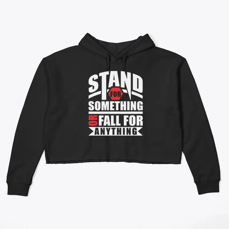 Stand for Something or Fall for Anything