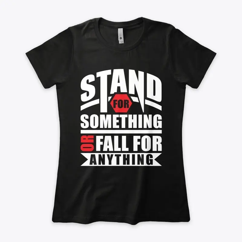 Stand for Something or Fall for Anything