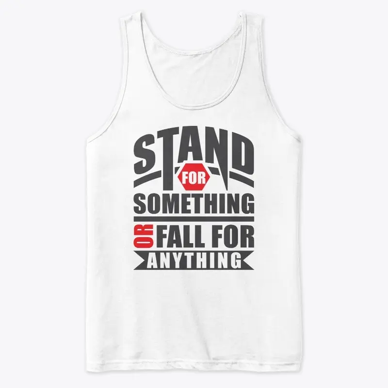 Stand for Something or Fall for Anything