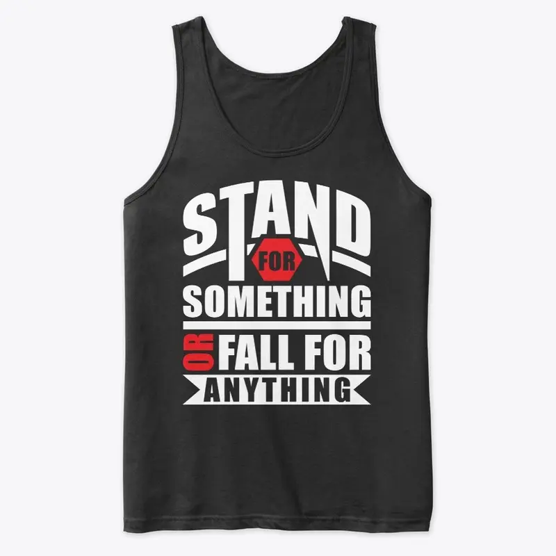 Stand for Something or Fall for Anything