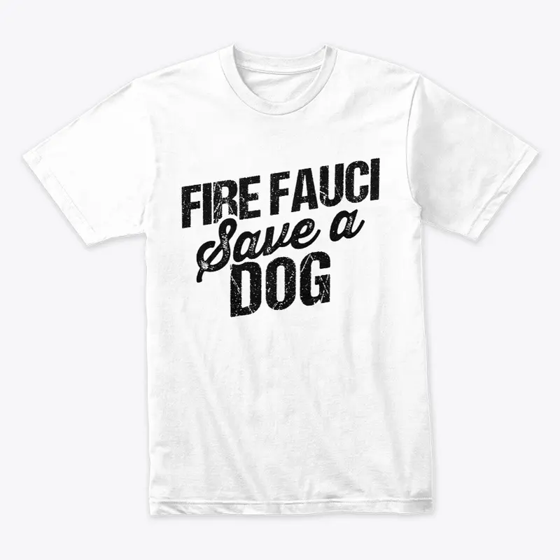 Fire Fauci Save a Dog